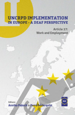 UNCRPD Implementation In Europe - A Deaf Perspective: Article 27: Work and employment.